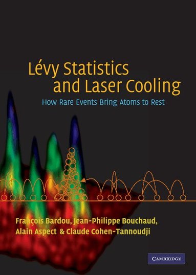 François Bardou, Jean-Philippe Bouchaud, Alain Aspect, Claude Cohen-Tannoudji - Lévy Statistics and Laser Cooling, Inbunden