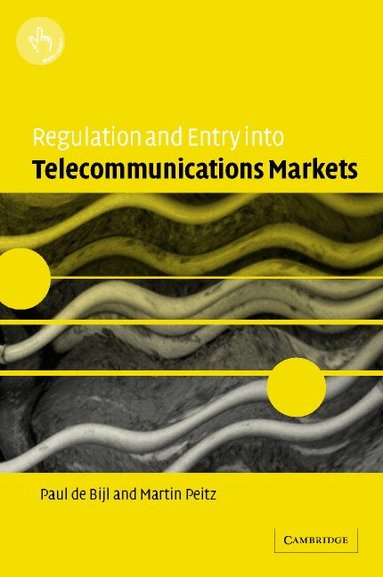Paul de Bijl, Martin Peitz - Regulation and Entry into Telecommunications Markets, Inbunden