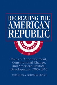 bokomslag Recreating the American Republic
