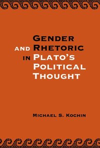 bokomslag Gender and Rhetoric in Plato's Political Thought