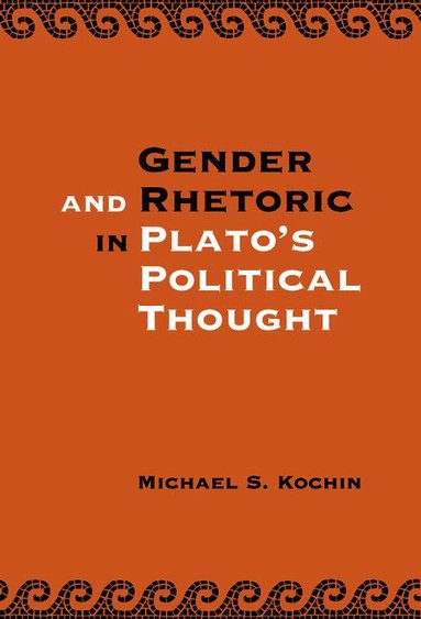 bokomslag Gender and Rhetoric in Plato's Political Thought