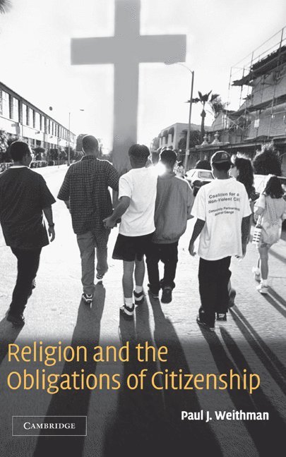 Paul J. Weithman, Paul Weithman - Religion and the Obligations of Citizenship, Inbunden