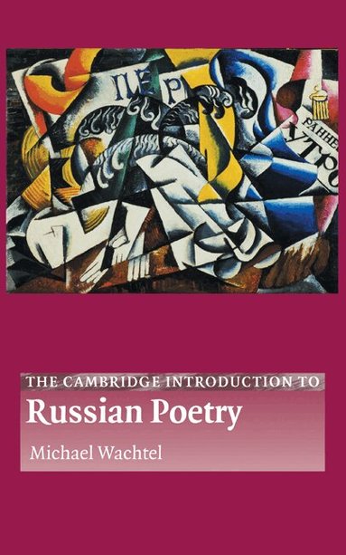 Michael Wachtel - The Cambridge Introduction to Russian Poetry, Inbunden