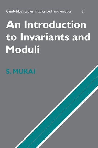 Shigeru Mukai - An Introduction to Invariants and Moduli, Inbunden