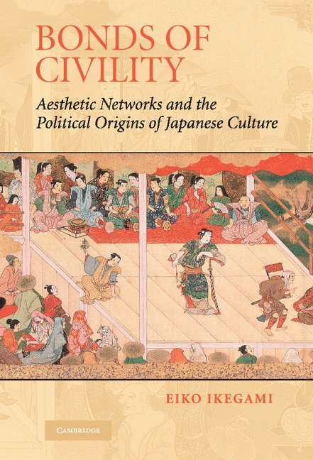 New York) Ikegami, Eiko (New School University, Eiko Ikegami - Bonds of Civility, Inbunden