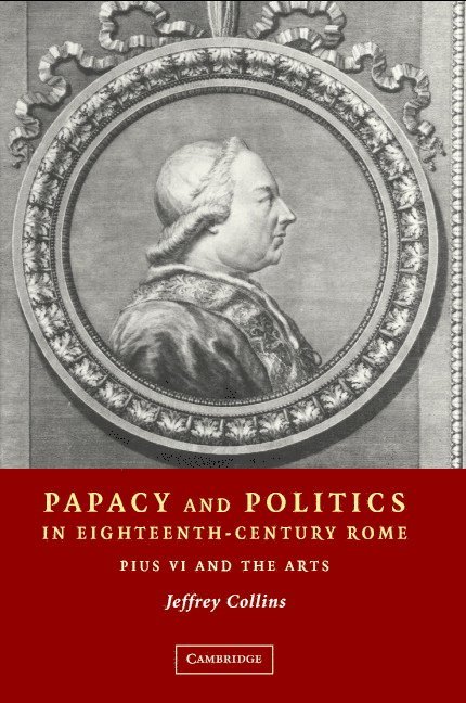 Papacy and Politics in Eighteenth-Century Rome 1