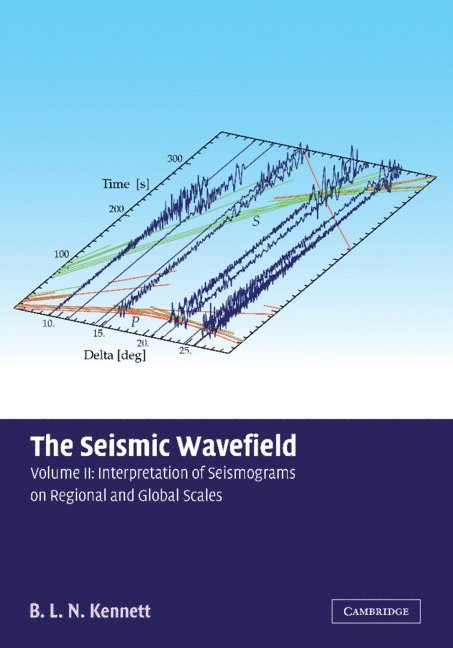 The Seismic Wavefield: Volume 2, Interpretation of Seismograms on Regional and Global Scales 1