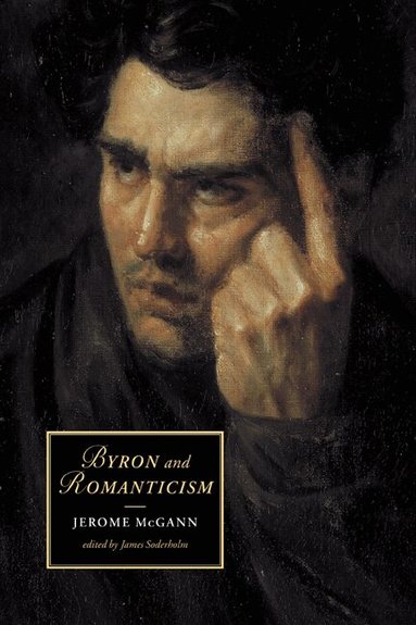 Jerome McGann, James Soderholm - Byron and Romanticism, Inbunden