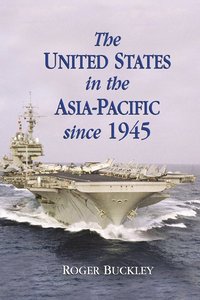 bokomslag The United States in the Asia-Pacific since 1945