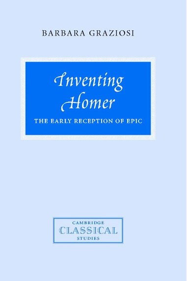 Barbara Graziosi, R. Lanny Hunter, R. G. Osborne - Inventing Homer, Inbunden
