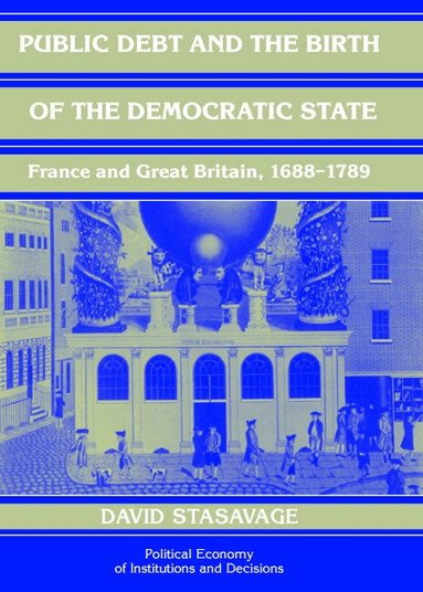 David Stasavage - Public Debt and the Birth of the Democratic State, Inbunden