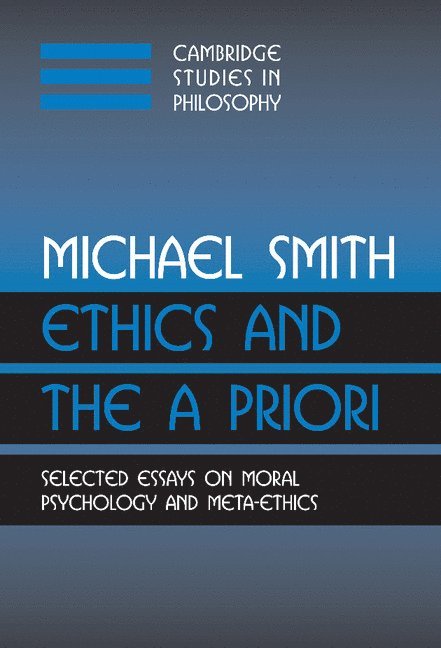 New Jersey) Smith, Michael (Princeton University, Michael Smith - Ethics and the A Priori, Inbunden