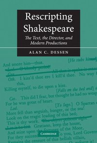 bokomslag Rescripting Shakespeare: The Text, the Director, and Modern Productions