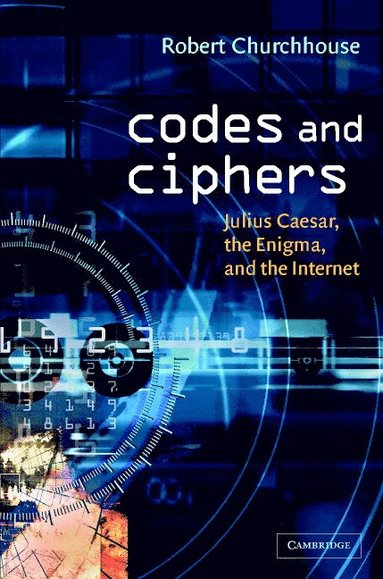 bokomslag Codes and Ciphers: Julius Caesar, the Enigma, and the Internet