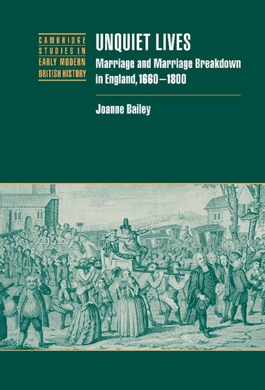 Joanne Bailey, Anthony Fletcher, John Guy - Unquiet Lives, Inbunden