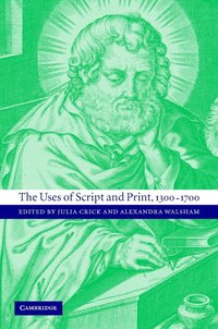 bokomslag The Uses of Script and Print, 1300-1700