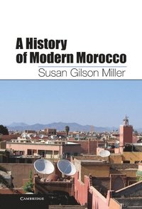 bokomslag A History of Modern Morocco