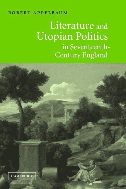 Literature and Utopian Politics in Seventeenth-Century England 1