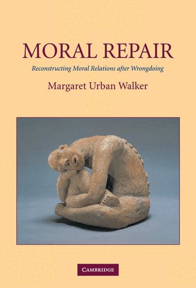 Margaret Urban Walker - Moral Repair, Inbunden