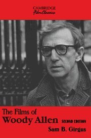 Sam B. Girgus - The Films of Woody Allen, Inbunden