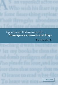 bokomslag Speech and Performance in Shakespeare's Sonnets and Plays
