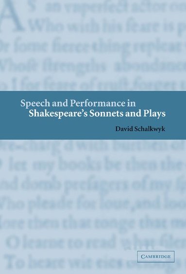 bokomslag Speech and Performance in Shakespeare's Sonnets and Plays