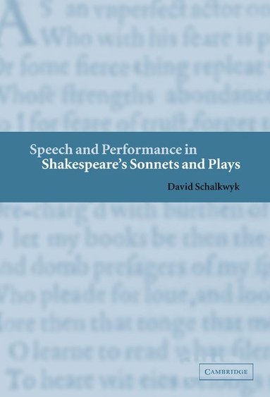 bokomslag Speech and Performance in Shakespeare's Sonnets and Plays