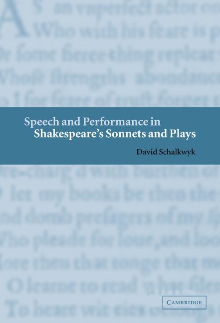 Speech and Performance in Shakespeare's Sonnets and Plays 1