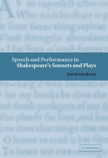 Speech and Performance in Shakespeare's Sonnets and Plays