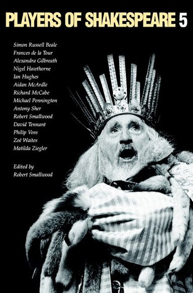 Robert Smallwood - Players of Shakespeare 5, Inbunden