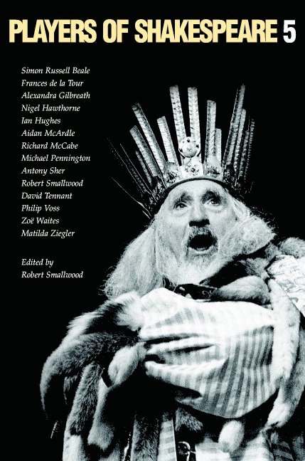Robert Smallwood - Players of Shakespeare 5, Inbunden