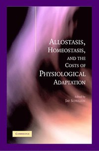 bokomslag Allostasis, Homeostasis, and the Costs of Physiological Adaptation