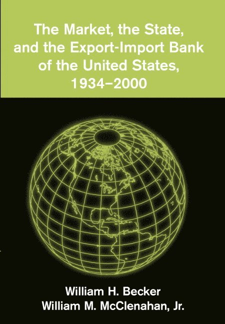 The Market, the State, and the Export-Import Bank of the United States, 1934-2000 1