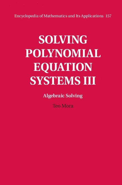 Solving Polynomial Equation Systems III: Volume 3, Algebraic Solving 1
