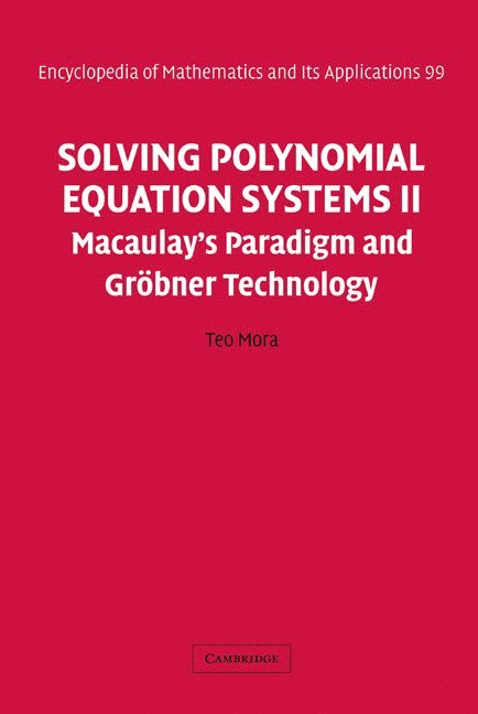 Teo (University of Genoa) Mora, Teo Mora, G. -C Rota, B. Doran - Solving Polynomial Equation Systems II, Inbunden