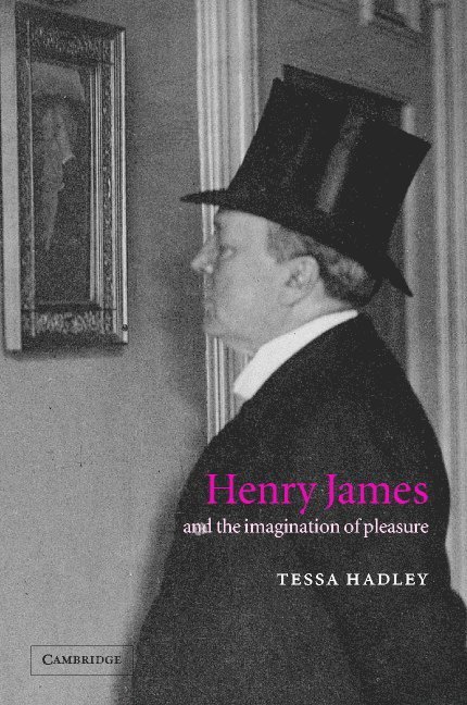 Henry James and the Imagination of Pleasure 1