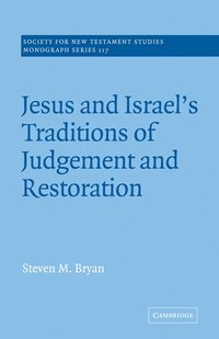 bokomslag Jesus and Israel's Traditions of Judgement and Restoration