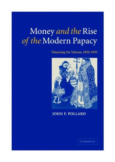 bokomslag Money and the Rise of the Modern Papacy