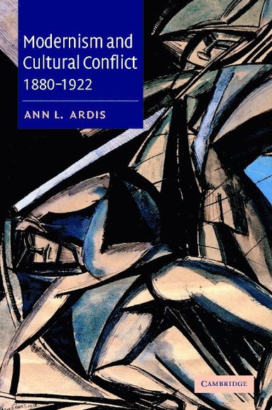 bokomslag Modernism and Cultural Conflict, 1880 1922
