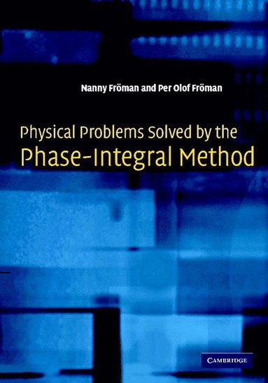 bokomslag Physical Problems Solved by the Phase-Integral Method