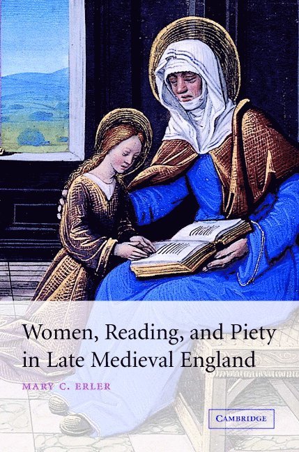 Women, Reading, and Piety in Late Medieval England 1