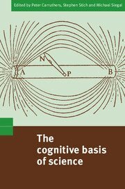Peter Carruthers, Stephen Stich, Michael Siegal - The Cognitive Basis of Science, Inbunden