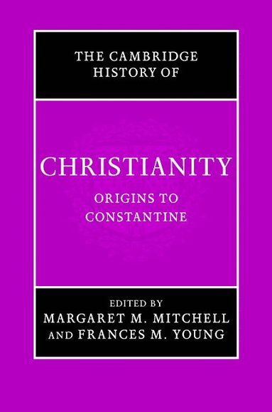 bokomslag The Cambridge History of Christianity: Volume 1, Origins to Constantine