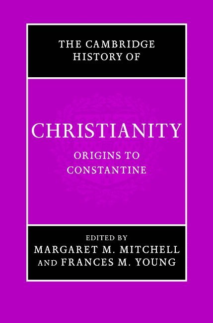 Margaret M. (University of Chicago) Mitchell, Frances M. (University of Birmingham) Young - The Cambridge History of Christianity: Volume 1, Origins to Constantine, Inbunden