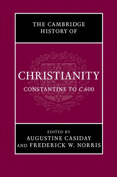 bokomslag The Cambridge History of Christianity: Volume 2, Constantine to c.600