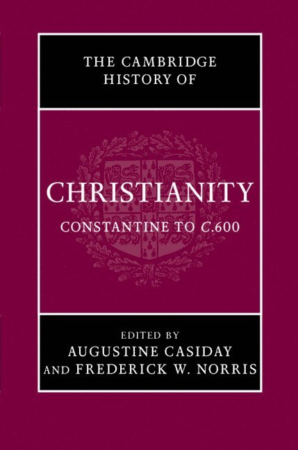 The Cambridge History of Christianity: Volume 2, Constantine to c.600 1