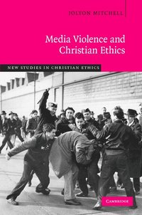 bokomslag Media Violence and Christian Ethics