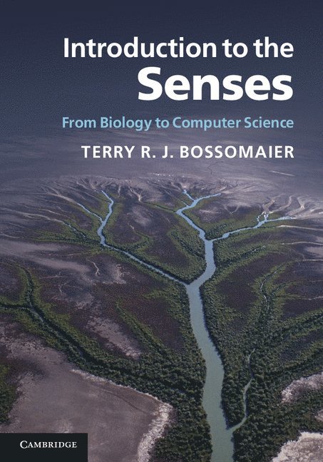 Terry R. J. Bossomaier, New South Wales) Bossomaier, Terry R. J. (Charles Sturt University, Bathurst - Introduction to the Senses, Inbunden