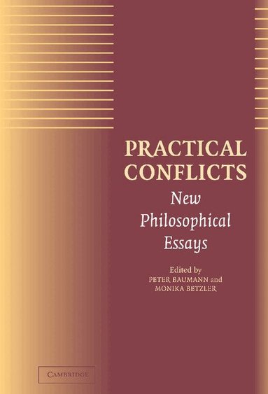Peter Baumann, Monika Betzler - Practical Conflicts, Inbunden