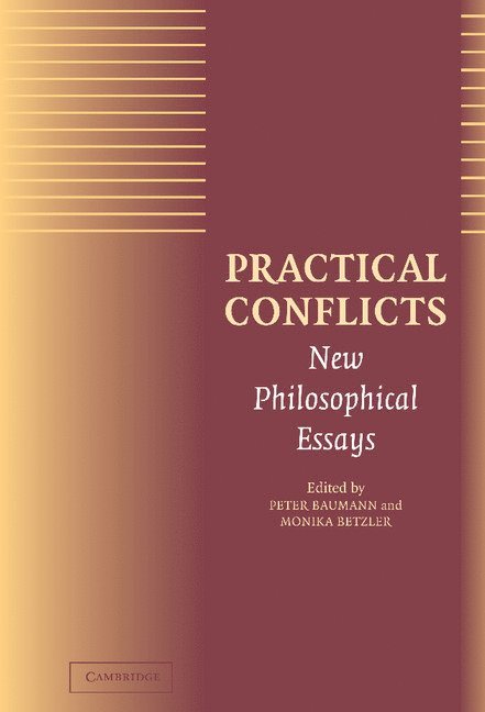 Practical Conflicts: New Philosophical Essays
